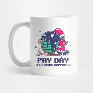 Santa is  Coming “Pay Day” Mug